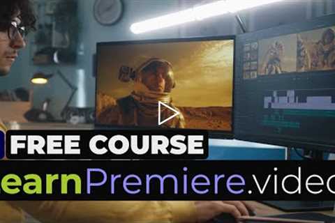 FREE Premiere Pro Course on LearnPremiere.video | Featuring @Premiere Gal