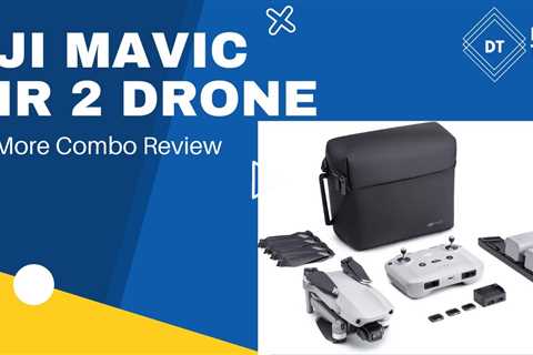 DJI Mavic Air 2 Drone Fly More Combo Review