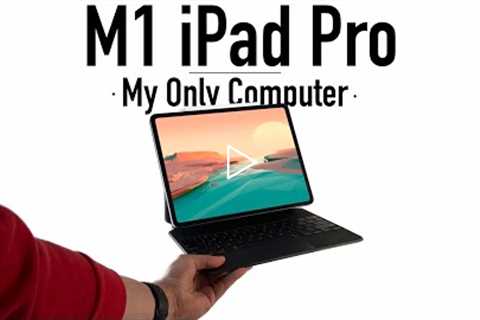 M1 iPad Pro Is My Only Computer - Here's Why!