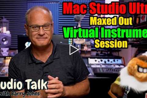 Mac Studio Ultra Maxed Out Virtual Instruments Session