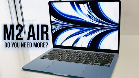 MacBook Air M2 or MacBook Air M1 - Do You NEED More?