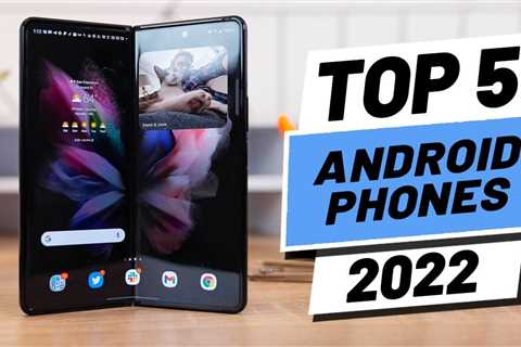 Top 5 BEST Android Phones of [2022]