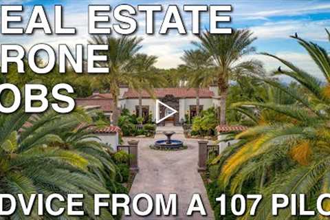 How To Get Real Estate Drone Jobs! | Advice from a Part 107 Pilot