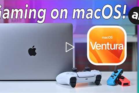 macOS Ventura Is Making Gaming Better on the Mac!