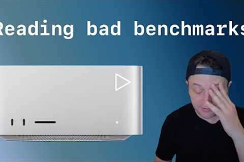 Mac Benchmarking is terrible... reading through poorly performed Mac Studio benchmarks
