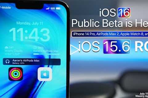 iOS 16 Public Beta Released, iOS 15.6, iPhone 14 Pro, AirPods Max and more