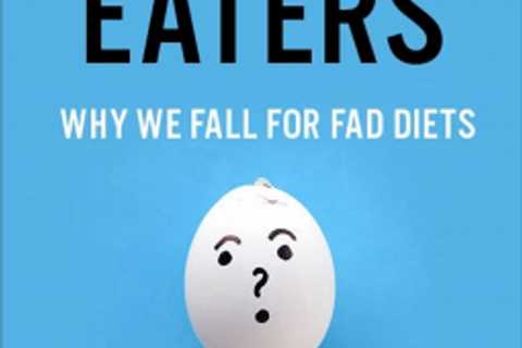 Book Excerpt from Anxious Eaters: Why We Fall for Fad Diets