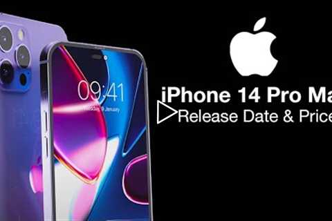 iPhone 14 Pro Max Release Date and Price – 256GB Storage Base Model!