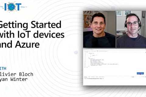IoT Show: Getting Started with IoT devices and Azure
