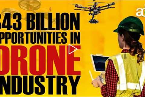 15 Things You Didn’t Know About Opportunities In The Drone Industry