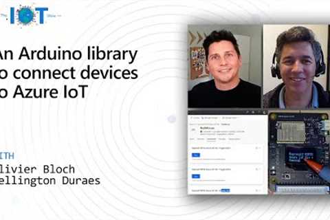 IoT Show: An Arduino library to connect devices to Azure IoT
