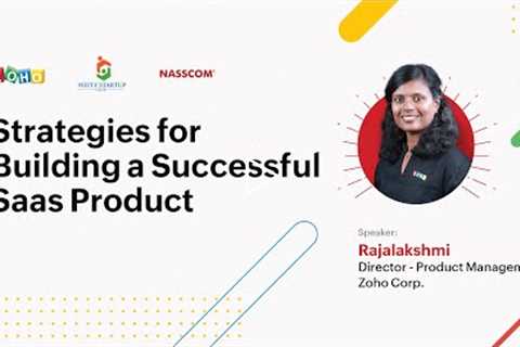 Strategies for Building a Successful SaaS Product: Rajalakshmi Srinivasan