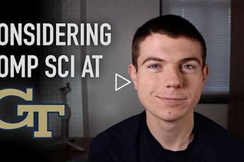 Advice For Anyone Considering Computer Science At Georgia Tech