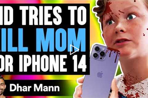 Kid TRIES TO KILL MOM For iPhone 14, What Happens Is Shocking | Dhar Mann