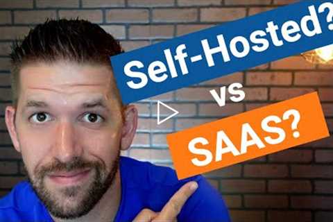 Self Hosted vs Software as a Service (SaaS): Everything you need to know