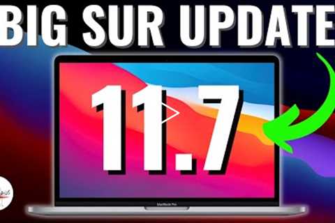 macOS Big Sur 11.7 Update - What's New? Safari 16.0 + Fixes 26 day old unpatched exploit from 9/17!