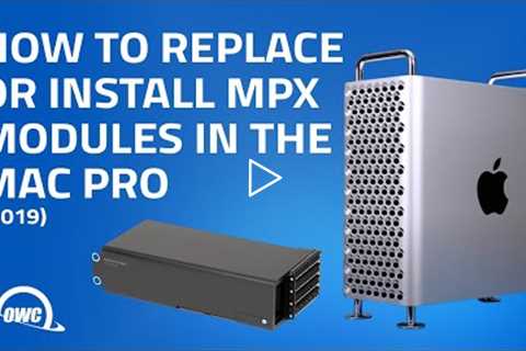 How to Replace or Install MPX Modules in the Mac Pro (2019)