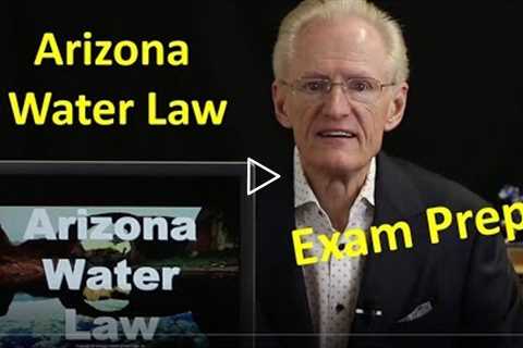 55 Arizona Water Law: Arizona Real Estate License Exam Prep