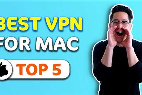 Best VPN For Apple Mac