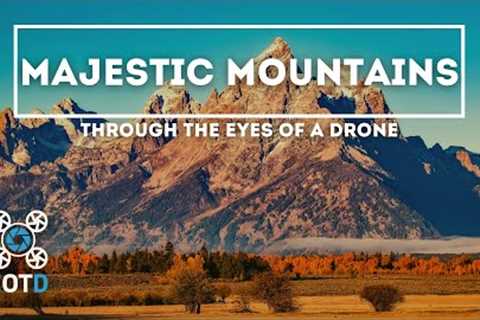 Majestic Mountains Through The Eyes Of A Drone | Drone Footage | Lo-Fi Chill Vibes