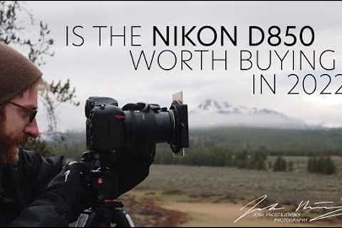 Why I Bought a NIKON D850 In 2022  |  On Location Landscape Photography