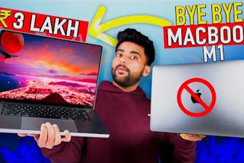 I Switched from Macbook Pro M1 to New Powerful Laptop *Rs 3 Lakh* !!