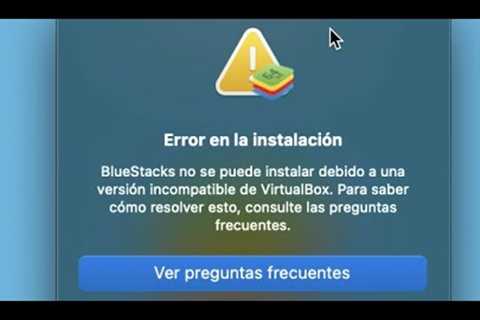 Problem installing BlueStacks on MAC OS (due to incompatible version of VirtualBox) - SOLUTION