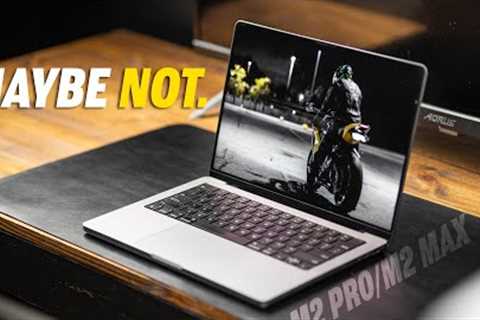 MAYBE you SHOULDN''T.. M2 PRO M2 MAX MACBOOK