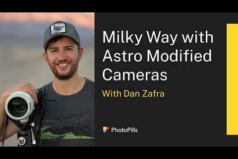 Milky Way Photography with Astro Modified Cameras with Dan Zafra | Live Class