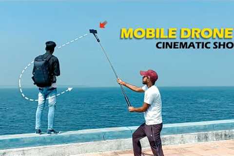 Cinematic Fake Drone Video using Smartphone Camera - Balaram Photography