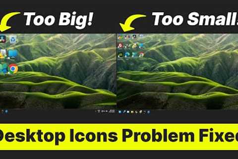 How to Fix Desktop Icons Too Big Or Too Small Problem in Laptop/PC