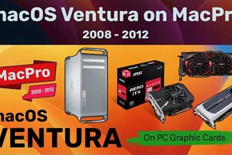 Install macOS Ventura on Unsupported Old Mac Pro which has Non-Apple / PC Graphic Cards | 2008- 2012