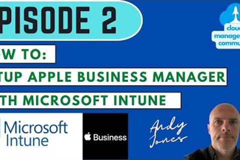 iOS and macOS Management - Episode 2 -How to setup Apple Business Manager (ABM) with Intune