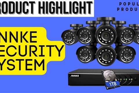 ANNKE Security System Product Highlight