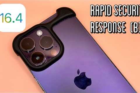 iOS 16.4 (b) Security Response is Out! - What''s New?