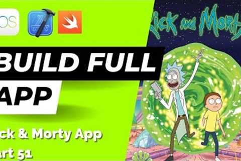 Build FULL iOS App in Swift: Part 51 (Rick & Morty | 2023) – Location Pagination