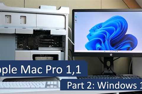 Windows 11 on Apple Mac Pro 1,1 or 2,1 - Undesired Mac - Part 2