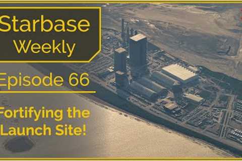 Starbase Weekly Episode 66: HighBay 3