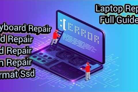 Laptop Repair Full Guide ! Must watch ! Really Important video for any laptop | Very Informative..