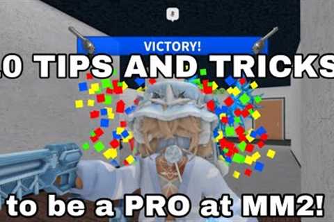 10 TIPS AND TRICKS TO HELP YOU BECOME A PRO AT MM2