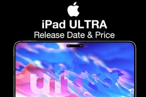 iPad ULTRA Release Date and Price – 14 inch MODEL LEAKED!