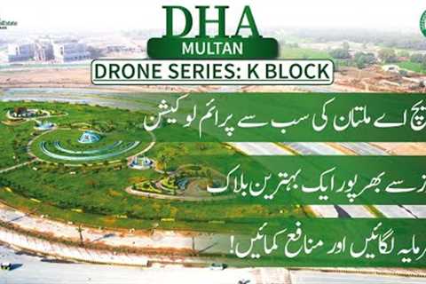 DHA Multan K Block: Top Location with Reasonable Prices | Best for Investment | Drone Video
