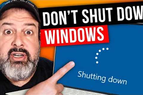 Don''t SHUT DOWN your computer!