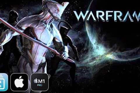 Warframe on Mac (M1 Pro) (Apple Game Porting Toolkit)