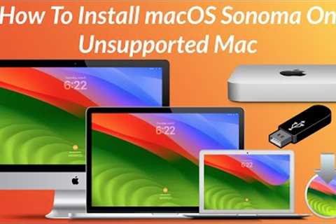 How To Install macOS Sonoma on Unsupported Mac