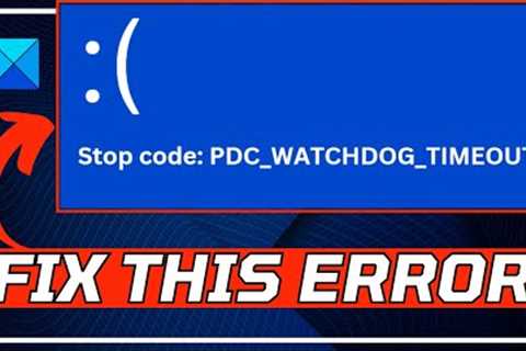 Fix PDC_WATCHDOG_TIMEOUT Blue Screen Error in Windows 11/10 (0x0000014F)