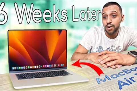 MacBook Air 15 6 Weeks Later - Should You Buy the New M2 Powered Machine?