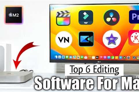 Top 6 Best Free Video Editing Software For Mac Mini M2