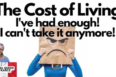 The Cost of Living. I''ve Had Enough ! I Can''t Take It Anymore! #inflation #costofliving #frugality