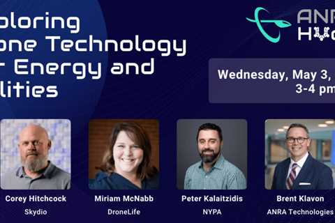 Drones for Energy and Power Utilities: Next Week’s ANRA Huddle